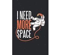 I Need More Space: 6x9 Lined Writing Notebook Journal, 120 Pages