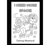I Need More Space!: Coloring Adventure!