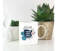 I Need More Space Mug