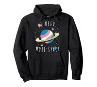 I Need More Space My Planet Space Universe Pullover Hoodie