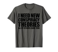 I Need New Conspiracy Theories Tin Foil Hat Conspiracy T-Shirt