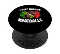 I Need Nonnas Meatballs Italian Kitchen Italy Lover PopSockets Adhesive PopGrip