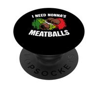 I Need Nonnas Meatballs Italian Kitchen Italy Lover PopSockets Adhesive PopGrip