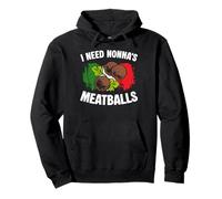 I Need Nonnas Meatballs Italian Kitchen Italy Lover Pullover Hoodie