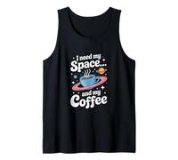 I Need Space... and My Coffee Space Exploration Tank Top