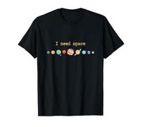 I Need Space | Astronomy Planets Science Cosmos Solar System T-Shirt