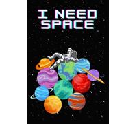 I Need Space Journal: Galaxy Astronaut Notebook | 6" X 9" | Wide Ruled Lined 120 Pages | Aesthetic Astronomy Planet | Science, School Supplies, Work, Office | Unique Gift Idea