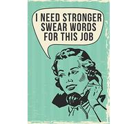 I Need Stronger Swear Words For This Job: 108-page Funny Office Notebook, HR Coworker Boss Employee Rude Sarcasm Journal, Witty Humor Joke Notebook To Write In At Work, Retro Vintage Cover