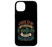 i need to be able to tell my grandchildren i did not stay Case for iPhone 14 Plus