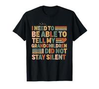 i need to be able to tell my grandchildren i did not stay T-Shirt