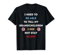I Need to Be Able to Tell My Grandchildren I Did Not Stay T-Shirt