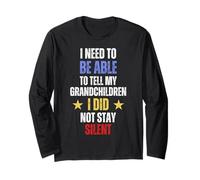 I Need to Be Able to Tell My Grandchildren I Did Stay Silent Long Sleeve T-Shirt