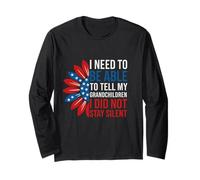 I Need to Be Able to Tell My Grandchildren I Did Stay Silent Long Sleeve T-Shirt