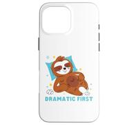 I need to be dramatic, but I'll get over it - Lazy Sloth Case for iPhone 16 Pro Max
