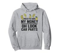 I Need To Save My Money Oh Look Car Parts Car Guy Mechanic Pullover Hoodie