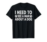 I Need to See a man About a Dog Funny Retro Pet Lover Quote Value Graphic T-Shirt