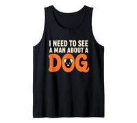 I Need to See a Man About a Dog Owner Canine Lover Pet Humor Tank Top