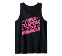 I Need to Speak to Your Manager Viral Meme Sarcasm Tank Top