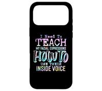 I Need To Teach My Facial Expressions Use Their Inside Voice Case for iPhone 17 Pro Max