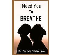 I Need You To Breathe