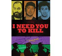I Need You To Kill