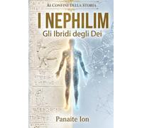 I Nephilim: Gli Ibridi degli Dei (Ai Confini della Storia)