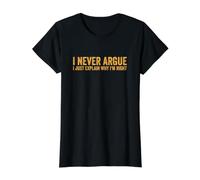I Never Argue I Just Explain Why I'm Right Value Graphic T-Shirt, Women, Black, XS