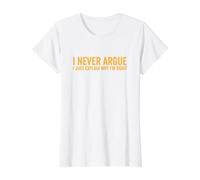 I Never Argue I Just Explain Why I'm Right Value Graphic T-Shirt, Women, White, L