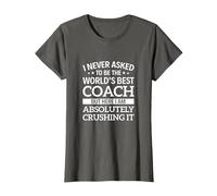 I Never Asked to be The World's Best Coach T-Shirt, Women, Asphalt Grey, Medium