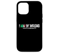I NEVER BE WRONG (NEVER in Italian means NEVER) Case for iPhone 12/12 Pro