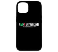 I NEVER BE WRONG (NEVER in Italian means NEVER) Case for iPhone 13