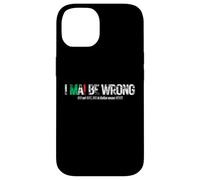 I NEVER BE WRONG (NEVER in Italian means NEVER) Case for iPhone 14