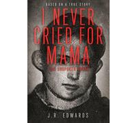 I Never Cried For Mama: The Untold Truth