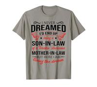 I Never Dreamed Being a Son-In-Law of Mother-In-Law T-Shirt
