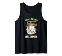 I Never Dreamed I Would Grow Up to Be A Super Sexy Goat... Tank Top