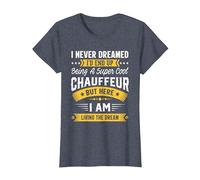 I Never Dreamed I'd Be A Cool Chauffeur Funny Chauffeur T-Shirt, Women, Heather Blue, Medium