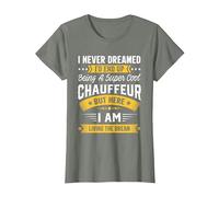 I Never Dreamed I'd Be A Cool Chauffeur Funny Chauffeur T-Shirt, Women, Olive Heather, Medium