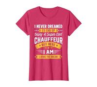 I Never Dreamed I'd Be A Cool Chauffeur Funny Chauffeur T-Shirt, Women, Red Heather, Large