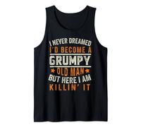 I Never Dreamed I'd Be a Grumpy Old Man Funny Grandpa People Tank Top