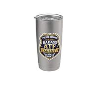I Never Dreamed I'd Become A Badass ATF Agent But Here I Am Stainless Steel Insulated Tumbler