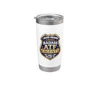 I Never Dreamed I'd Become A Badass ATF Agent But Here I Am Stainless Steel Insulated Tumbler