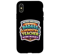 I Never Dreamed I'd Become A Badass Chemistry Teacher Chem Case for iPhone X/XS