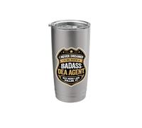 I Never Dreamed I'd Become A Badass DEA Agent But Here I Am Stainless Steel Insulated Tumbler