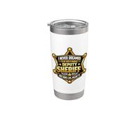 I Never Dreamed I'd Become A Badass Deputy Sheriff But Here Stainless Steel Insulated Tumbler