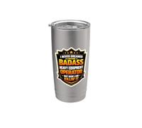 I Never Dreamed I'd Become A Badass Heavy Equipment Operator Stainless Steel Insulated Tumbler