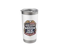 I Never Dreamed I'd Become A Badass ICE Agent But Here I Am Stainless Steel Insulated Tumbler