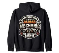 I Never Dreamed I'd Become A Badass Mechanic But Here I Am Zip Hoodie