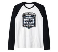 I Never Dreamed I'd Become A Badass Police Officer Policeman Raglan Baseball Tee