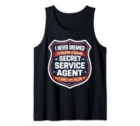 I Never Dreamed I'd Become A Badass Secret Service Agent But Tank Top