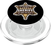 I Never Dreamed I'd Become A Badass Sheriff But Here I Am PopSockets PopGrip for MagSafe